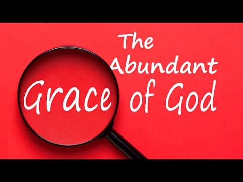 Featured image for “The Abundant Grace of God  (Audio)”